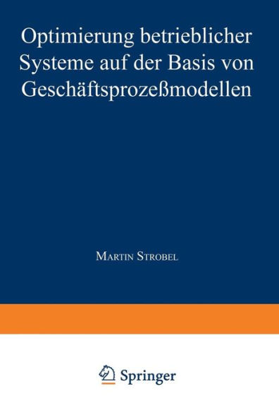 Optimierung betrieblicher Systeme auf der Basis von Geschäftsprozeßmodellen