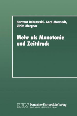 Mehr als Monotonie und Zeitdruck: Soziale Konstitution und Verarbeitung von psychischen Belastungen im Betrieb / Edition 1