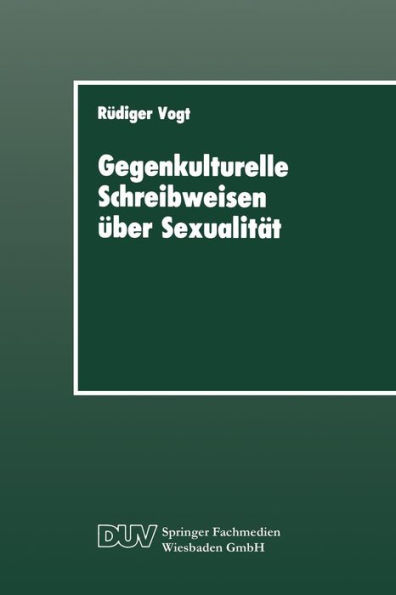 Gegenkulturelle Schreibweisen über Sexualität: Textstrukturen und soziale Praxis in Leserbriefen