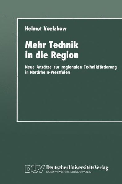 Mehr Technik in die Region: Neue Ansätze zur regionalen Technikförderung in Nordrhein-Westfalen