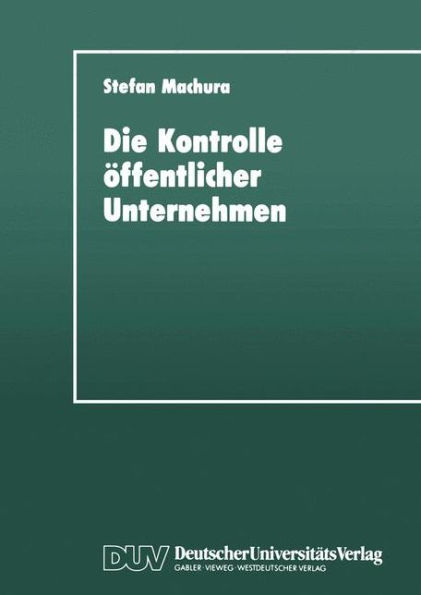 Die Kontrolle öffentlicher Unternehmen: Für eine mehrdimensionale Strategie zur Instrumentalisierung öffentlicher Unternehmen