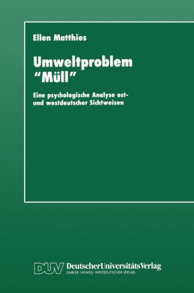 Umweltproblem "Müll": Eine psychologische Analyse ost- und westdeutscher Sichtweisen