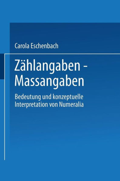 Zählangaben - Maßangaben: Bedeutung und konzeptuelle Interpretation von Numeralia