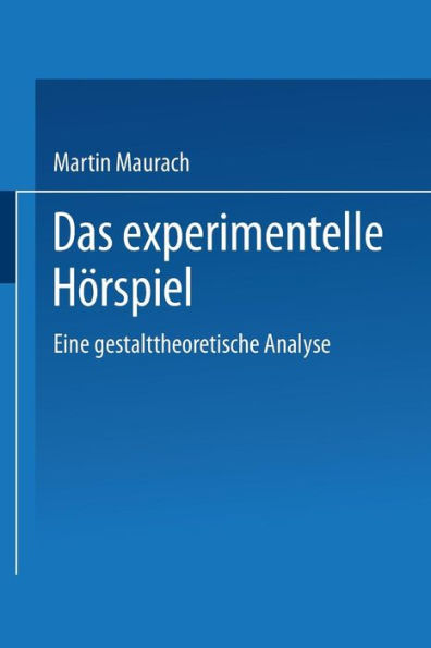 Das experimentelle Hörspiel: Eine gestalttheoretische Analyse