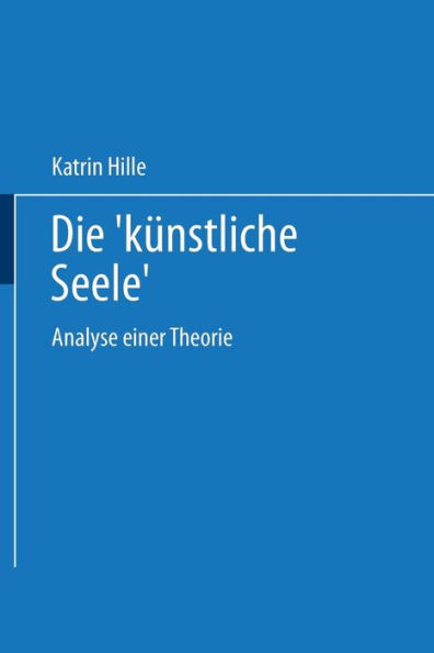 Die "künstliche Seele": Analyse einer Theorie