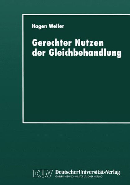 Gerechter Nutzen der Gleichbehandlung: Vorlesungen zur Didaktik ethischen Ur-teilens über Recht, Moral und Politik in Schule und Universität