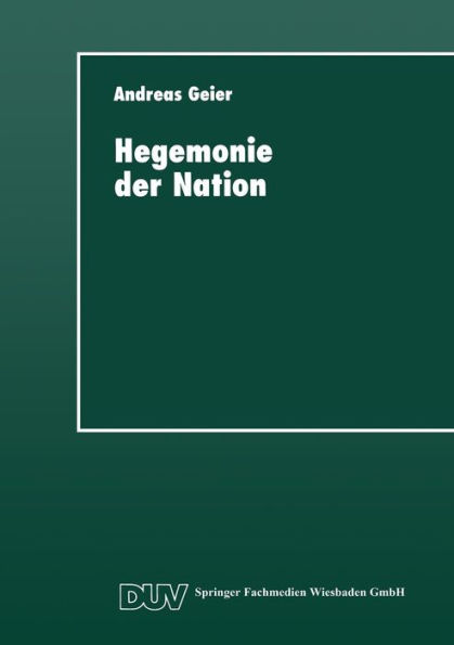 Hegemonie der Nation: Die gesellschaftliche Bedeutung des ideologischen Systems