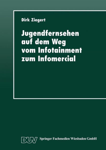 Jugendfernsehen auf dem Weg vom Infotainment zum Infomercial: Die Magazine "Elf 99" und "Saturday" zwischen Wende und Wiedervereinigung