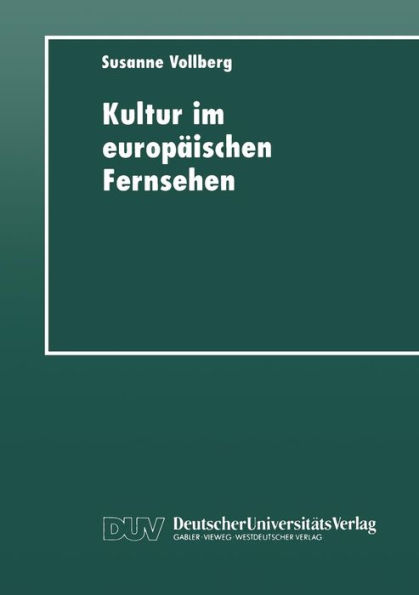 Kultur im europäischen Fernsehen: Geschichte, Präsentation und Funktion von Kulturmagazinen