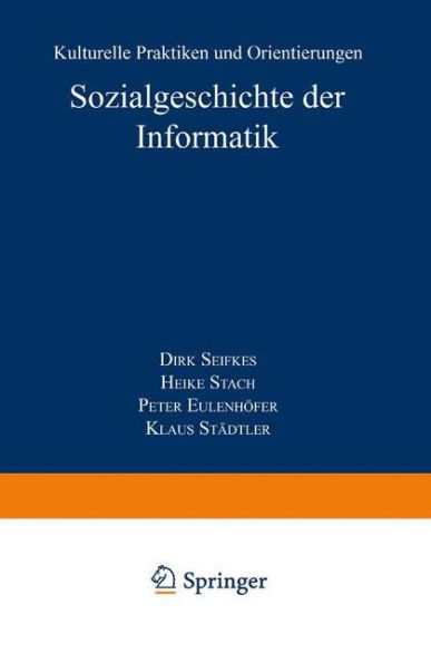 Sozialgeschichte der Informatik: Kulturelle Praktiken und Orientierungen