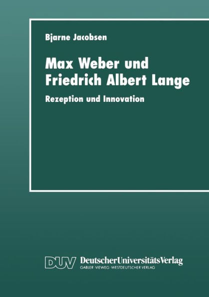 Max Weber und Friedrich Albert Lange: Rezeption und Innovation