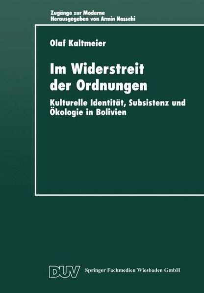 Im Widerstreit der Ordnungen: Kulturelle Identität, Subsistenz und Ökologie in Bolivien