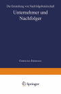 Unternehmer und Nachfolger: Die Entstehung von Nachfolgebereitschaft