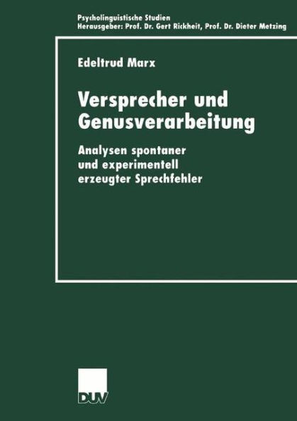 Versprecher und Genusverarbeitung: Analysen spontaner und experimentell erzeugter Sprechfehler