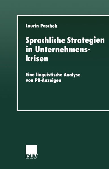 Sprachliche Strategien in Unternehmenskrisen: Eine linguistische Analyse von PR-Anzeigen