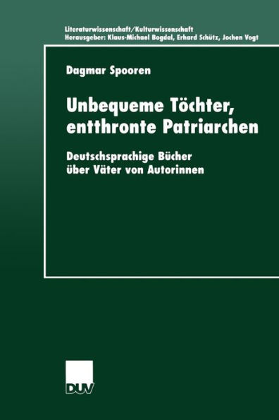 Unbequeme Töchter, entthronte Patriarchen: Deutschsprachige Bücher über Väter von Autorinnen