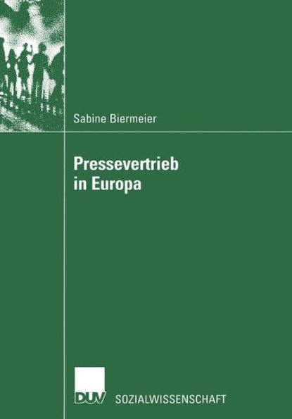 Pressevertrieb in Europa: Analyse unter Berücksichtigung des Preisbildungs-Aspektes zur Aufrechterhaltung deutscher Pressevertriebsstruktureigenheiten