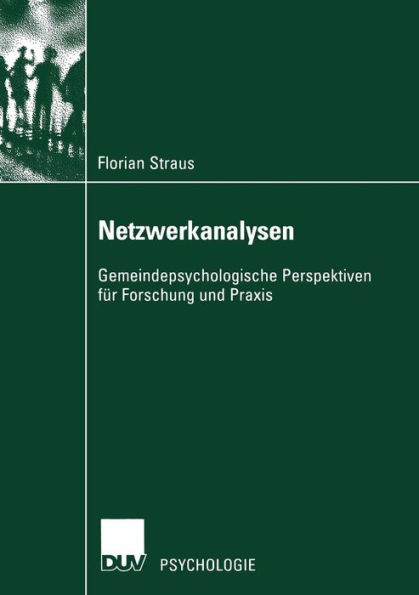 Netzwerkanalysen: Gemeindepsychologische Perspektiven für Forschung und Praxis