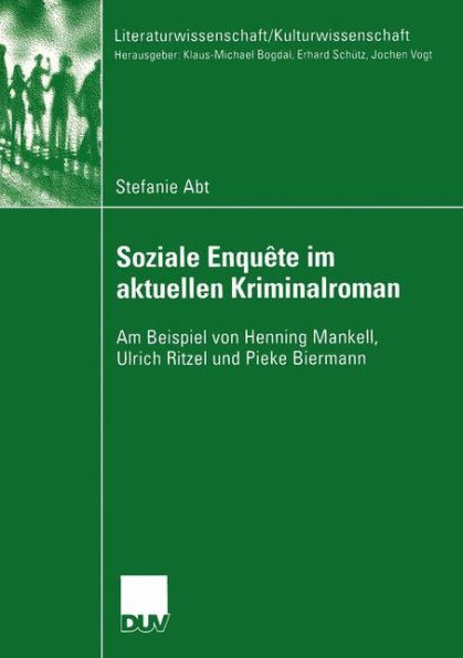 Soziale Enquête im aktuellen Kriminalroman: Am Beispiel von Henning Mankell, Ulrich Ritzel und Pieke Biermann