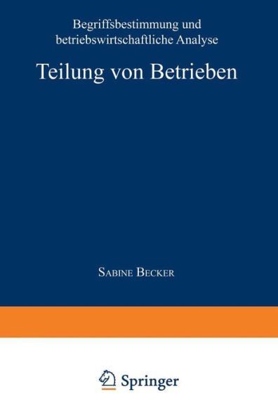 Teilung von Betrieben: Begriffsbestimmung und betriebswirtschaftliche Analyse