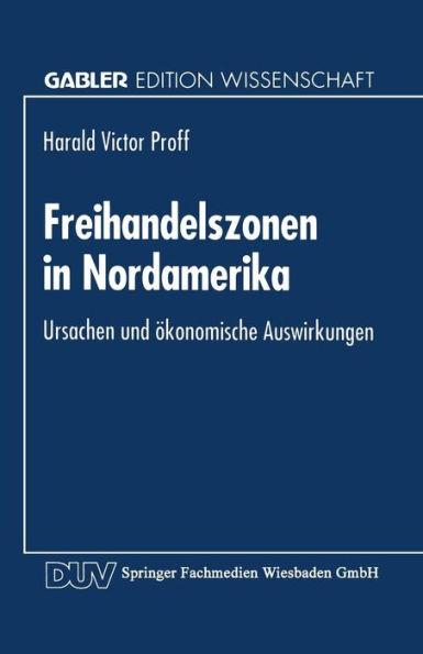 Freihandelszonen in Nordamerika: Ursachen und ökonomische Auswirkungen