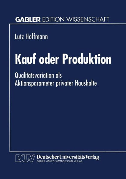 Kauf oder Produktion: Qualitätsvariation als Aktionsparameter privater Haushalte