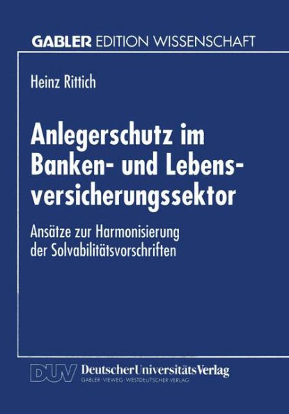 Anlegerschutz im Banken- und Lebensversicherungssektor: Ansätze zur Harmonisierung der Solvabilitätsvorschriften