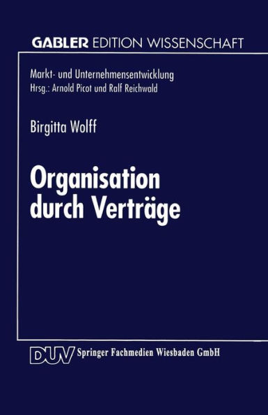 Organisation durch Verträge: Koordination und Motivation in Unternehmen