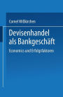 Devisenhandel als Bankgeschäft: Economics und Erfolgsfaktoren