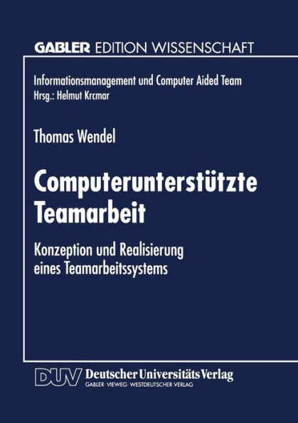 Computerunterstützte Teamarbeit: Konzeption und Realisierung eines Teamarbeitssystems