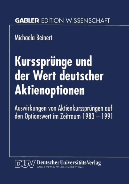 Kurssprünge und der Wert deutscher Aktienoptionen: Auswirkungen von Aktienkurssprüngen auf den Optionswert im Zeitraum 1983-1991