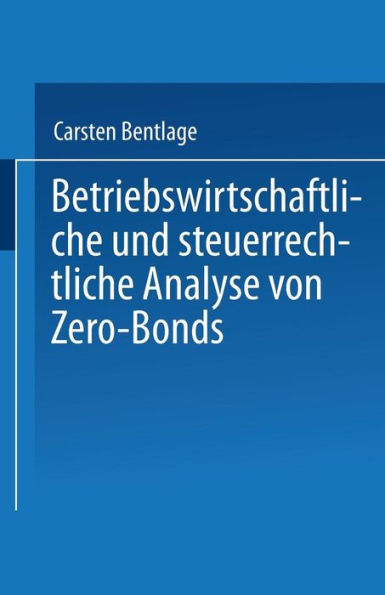 Betriebswirtschaftliche und steuerrechtliche Analyse von Zero-Bonds