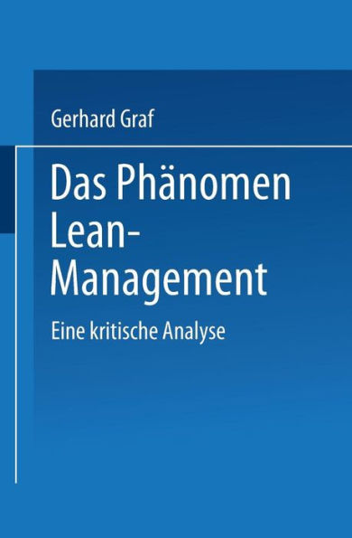 Das Phänomen Lean Management: Eine kritische Analyse