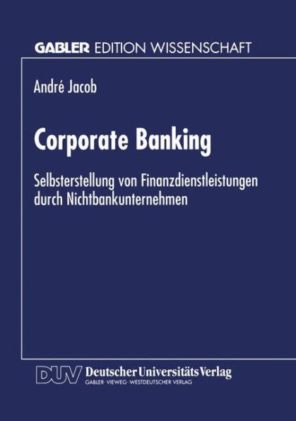 Corporate Banking: Selbsterstellung von Finanzdienstleistungen durch Nichtbankunternehmen