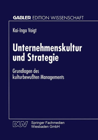 Unternehmenskultur und Strategie: Grundlagen des kulturbewußten Managements