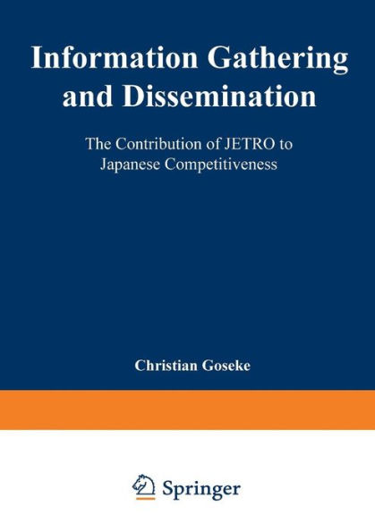 Information Gathering and Dissemination: The Contribution of JETRO to Japanese Competitiveness