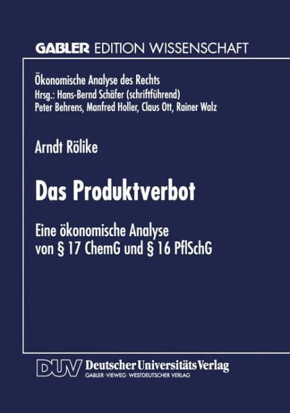 Das Produktverbot: Eine ökonomische Analyse von § 17 ChemG und § 16 PflSchG