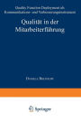 Qualität in der Mitarbeiterführung: Quality Function Deployment als Kommunikations- und Verbesserungsinstrument