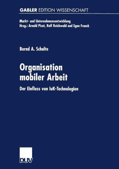 Organisation mobiler Arbeit: Der Einfluss von IuK-Technologien