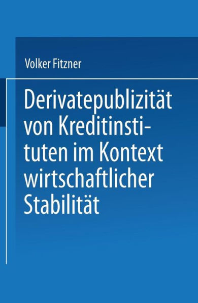 Derivatepublizität von Kreditinstituten im Kontext wirtschaftlicher Stabilität