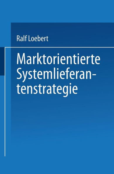 Marktorientierte Systemlieferantenstrategie
