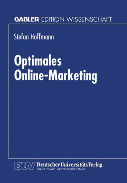 Optimales Online-Marketing: Marketingmöglichkeiten und anwendergerechte Gestaltung des Mediums Online