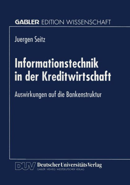 Informationstechnik in der Kreditwirtschaft: Auswirkungen auf die Bankenstruktur