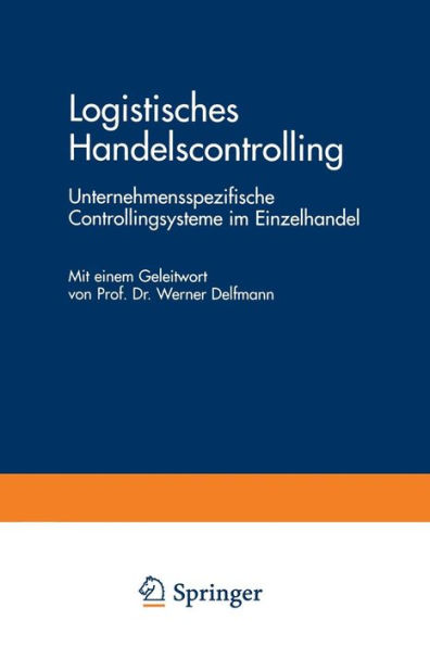 Logistisches Handelscontrolling: Unternehmensspezifische Controllingsysteme im Einzelhandel