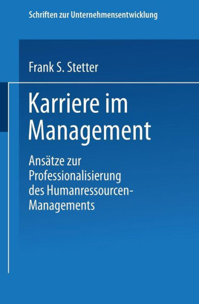Karriere im Management: Ansätze zur Professionalisierung des Humanressourcen-Managements