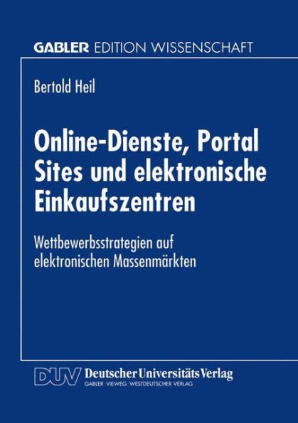 Online-Dienste, Portal Sites und elektronische Einkaufszentren: Wettbewerbsstrategien auf elektronischen Massenmärkten