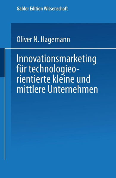 Innovationsmarketing für technologieorientierte kleine und mittlere Unternehmen