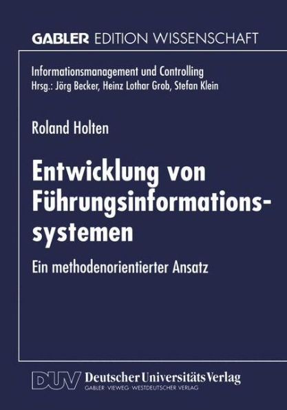 Entwicklung von Führungsinformationssystemen: Ein methodenorientierter Ansatz