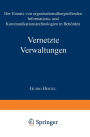 Vernetzte Verwaltungen: Der Einsatz von organisationsübergreifenden Informations- und Kommunikationstechnologien in Behörden