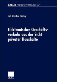 Title: Elektronischer Geschäftsverkehr aus der Sicht privater Haushalte, Author: Ralf-Christian Härting